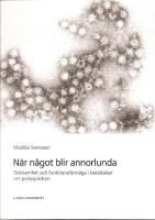 N&auml;r n&aring;got blir annorlunda : sk&ouml;tsamhet och funktionsf&ouml;rm&aring;ga i ber&auml;ttelser om poliosjukdom