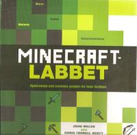 Minecraftlabbet : sp&auml;nnande och kreativa projekt f&ouml;r hela familjen