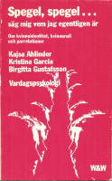 Spegel, spegel...s&auml;g mig vem jag egentligen &auml;r. Om kvinnoidentitet, kvinnoroll och parrelationer.