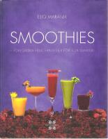Smoothies : f&ouml;rf&ouml;riska fruktfantasier f&ouml;r alla smaker!