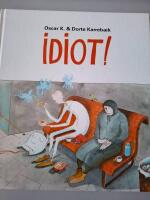 Idiot!