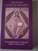 Livets helhet : personlighetstanken i &Ouml;stkyrkan speglad i rysk litteratur