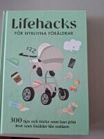 Lifehacks f&ouml;r nyblivna f&ouml;r&auml;ldrar