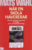 N&auml;r en skola havererar. Om att anv&auml;nda romanen Ormf&aring;gel som utvecklingsvertyg.