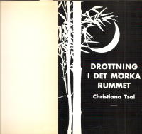 Drottning i det m&ouml;rka rummet. Christiana Tsais historia ber&auml;ttad f&ouml;r Ellen L. Drummond.