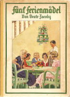 F&uuml;nf Ferienm&auml;del. Erz&auml;hlung f&uuml;r junge M&auml;dchen.