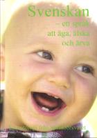 Svenskan- ett spr&aring;k att &auml;ga, &auml;lska och &auml;rva. En antologi.