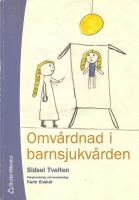 Omv&aring;rdnad i barnsjukv&aring;rden