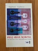 F&ouml;lj ditt hj&auml;rta : sju nycklar till sj&auml;lvf&ouml;rverkligande