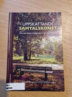 Uppskattande samtalskonst : om att skapa m&ouml;jligheter i samtalets v&auml;rld