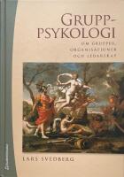 Gruppsykologi : om grupper, organisationer och ledarskap
