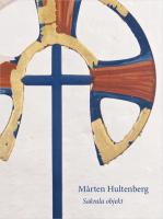 M&aring;rten Hultenberg : sakrala objekt