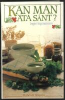 Kan man &auml;ta s&aring;nt? : en bok om &auml;tliga v&auml;xter