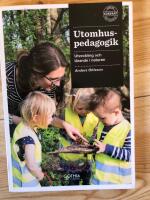Utomhuspedagogik : utveckling och l&auml;rande i naturen
