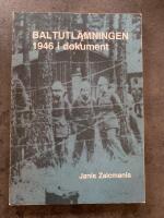 Baltutl&auml;mningen 1946 : i dokument ur svenska utrikesdepartementets arkiv