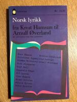 Norsk lyrikk - fra Knut Hamsun til Arnulf &Oslash;verland