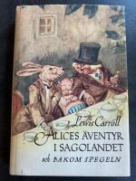 Alices &auml;ventyr i sagolandet och Bakom spegeln
