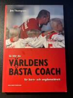 S&aring; blir du v&auml;rldens b&auml;sta coach f&ouml;r barn- och ungdomsidrott