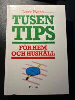 Tusen tips f&ouml;r hem och hush&aring;ll