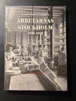 Arbetarnas Stockholm : 1880&ndash;1920