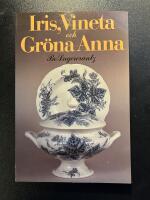 Iris, Vineta och Gr&ouml;na Anna - R&ouml;rstrandsserviser 1850-1985