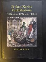 Fr&ouml;ken Karins v&auml;rldshistoria : ton m&ouml;ter ord m&ouml;ter bild