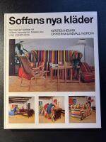 Soffans nya kl&auml;der : [hur man syr kl&auml;dslar till m&ouml;bler, barnvagnar, bils&auml;ten etc.] : [liten m&ouml;belhistoria]