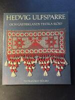 Hedvig Ulfsparre och G&auml;striklands textila sl&ouml;jd