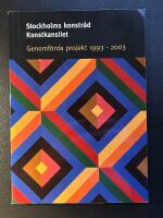Stockholms konstr&aring;d, Konstkansliet : genomf&ouml;rda projekt 1993-2003