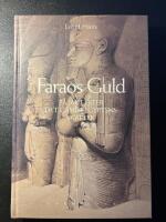 Faraos guld : p&aring; jakt efter det gamla Egyptens skatter