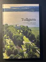 Tullgarn : ett kungligt stycke natur i S&ouml;dermanland