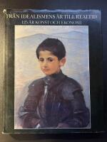 Fr&aring;n idealismens &aring;r till realtid - 125 &aring;r konst och ekonomi