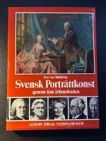 Svensk portr&auml;ttkonst under fem &aring;rhundraden