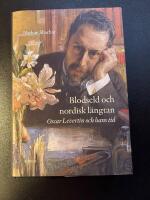 Blodseld och nordisk l&auml;ngtan : Oscar Levertin och hans tid