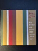 Livets goda : mat, m&ouml;bler och m&auml;nniskor i det sm&aring;l&auml;ndska m&ouml;belriket