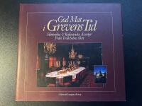 God mat i grevens tid : historiska & kulinariska &auml;ventyr fr&aring;n Trolleholms slott