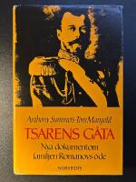Tsarens g&aring;ta : nya dokument om familjen Romanovs &ouml;de