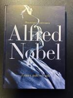 Alfred Nobel : [genier, guld och gala] ; [misantropen - mecenaten]