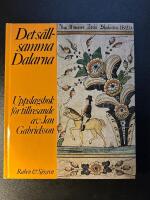 Det s&auml;llsamma Dalarna : uppslagsbok f&ouml;r tillresande
