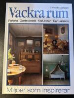 Vackra rum : [rokoko, gustavianskt, Karl Johan, Carl Larsson] : [milj&ouml;er som inspirerar]