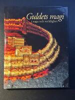 Guldets magi - i saga och verklighet