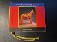 Snickrat, snidat, m&aring;lat : folkkonst fr&aring;n Dalarna i Nordiska museets samlingar