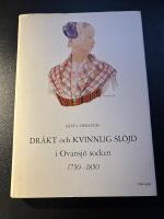 Dr&auml;kt och kvinnlig sl&ouml;jd i Ovan&ouml; socken 1750-1850