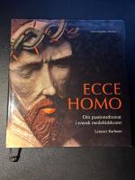 Ecce Homo : om passionsdramat i svensk medeltidskonst