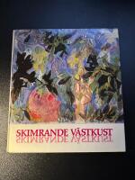 Skimrande v&auml;stkust : f&auml;rglyrik fr&aring;n Kylberg till Schi&ouml;ler : G&ouml;teborgs konstmuseum och Konsthallen 1987