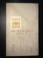 Konstn&auml;rernas hus : en m&ouml;tesplats i svenskt konstliv under 100 &aring;r