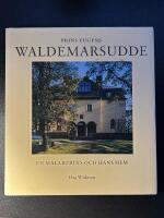 Prins Eugens Waldemarsudde : en m&aring;larprins och hans hem