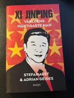 Xi Jinping : v&auml;rldens m&auml;ktigaste man