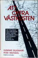 Att offra V&auml;stkusten : det politiska och r&auml;ttsliga spelet kring ScanLink och motorv&auml;gsbygget i Bohusl&auml;n
