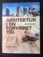 Arkitektur i en forvirret tid : internationale str&oslash;mninger 1968-1994